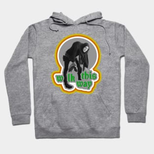 Walk THIS Way Hoodie